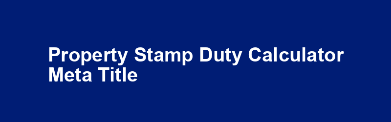 Property Stamp Duty Calculator Meta Title